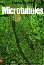 PIERRE DUSTIN MICROTUBULES PDF电子版封面 0387086226 K.R.PORTER