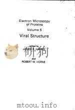 ELECTRON MICROSCOPY OF PROTEINS VOLUME 5 VIRAL STRUCTURE PDF电子版封面 JAMES R.HARRIS