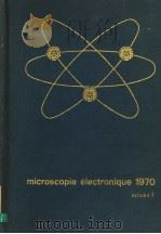 MICROSCOPIE ELECTRONIQUE 1970 VOLUME 1 PDF电子版封面