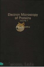 ELECTRON MICROSCOPY OF PROTEINS VOLUME 1 PDF电子版封面 0123276012 JAMES R.HARRIS