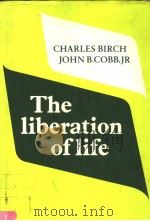 THE LIBERATION OF LIFE PDF电子版封面 0521237874 CHARLES BIRCH JOHN B.COBB,JR