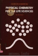 PHYSICAL CHEMISTRY FOR THE LIFE SCIENCES SECOND EDITION PDF电子版封面 0070038589 GORDON M.BARROW