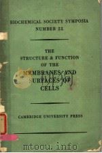 THE STRUCTURE AND FUNCTION OF THE MEMBRANES AND SURFACES OF CELLS PDF电子版封面 J.K.GRANT D.J.BELL AND J.K.GR
