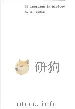 36 LECTURES IN BIOLOGY S.E.LURIA PDF电子版封面 0262120682