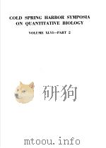COLD SPRING HARBOR SYMPOSIA ON QUANTITATIVE BIOLOGY VOLUME XLVI-PART 2 PDF电子版封面