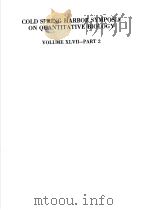 COLD SPRING HARBOR SYMPOSIA ON QUANTITATIVE BIOLOGY VOLUME XLVII-PART 2 PDF电子版封面