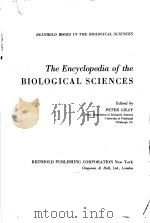 THE ENCYCOLPEDIA OF THE BIOLOGICAL SCIENCES PDF电子版封面 PETER GRAY