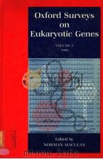 OXFORD SURVEYS ON EUKARYOTIC GENES VOLUME 3 1986 PDF电子版封面 0198542003 NORMAN MACLEAN