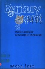 INDICATORS OF GENOTOXIC EXPOSURE 13 PDF电子版封面 087969212X BRYN A.BRIDGES BYRON E.BUTTER