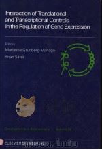 INTERACTION OF TRANSLATIONAL AND TRANSCRIPTIONAL CONTROLS IN THE REGULATION OF GENE EXPRESSION PDF电子版封面 0444007601 MARIANNE GRUNBERG-MANAGO AND B