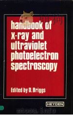 HANDBOOK OF X-RAY AND ULTRAVIOLET PHOTOELECTRON SPETROSCOPY     PDF电子版封面  0855012080  D.BRIGGS ICI LTD CORPORATE LAB 