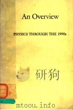 AN OVERVIEW PHYSICS THEROUGH THE 1990S PDF电子版封面