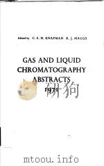 GAS CHROMATOGRAPHY ABSTRACTS CUMULATIVE INDEXES 1971 PDF电子版封面 C.E.H.KNAPMAN R.J.MAGGS