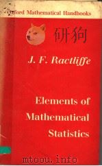 ELEMENTS OF MATHEMATICAL STATISTICS PDF电子版封面 J.F.RACTLIFFE