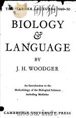 BIOLOGY AND LANGUAGE:AN INTRODUCTION TO THE METHODOLOGY OF THE BIOLOGICAL SCIENCES INCLUDING MEDICIN PDF电子版封面 J.H.WOODGER