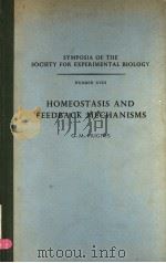 SYMPOSIA OF THE SOCIETY FOR EXPERIMENTAL BIOLOGY NUMBER XVIII HOMEOSTASIS AND FEEDBACK MECHANISMS PDF电子版封面