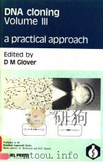 DNA CLONING VOLUME III A PRACTICAL APPROACH PDF电子版封面 1852210494 D M GLOVER