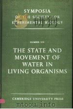 SYMPOSIA OF THE SOCIETY FOR EXPERIMENTAL BIOLOGY NUMBER XIX THE STATE AND MOVEMENT OF WATER IN LIVIN PDF电子版封面