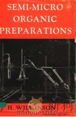 SEMI-MICRO ORGANIC PREPARATIONS PDF电子版封面 J.H.WILKINSON