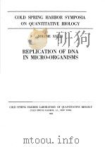 COLD SPRING HARBOR SYMPOSIA ON QUANTITATIVE BIOLOGY VOLUME XXXIII REPLICALTION OF DAN IN MICRO-ORGA PDF电子版封面