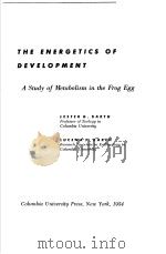 THE ENERGETICS OF DEVELOPMENT:A STUDY OF METABOLISM IN THE FROG EGG PDF电子版封面 LESTER G.BARTH LUCENA J.BARTH