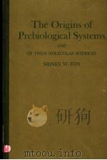 THE ORIGINS OF PREBIOLOGICAL SYSTEMS AND OF THEIR MOLECULAR MATRICES PDF电子版封面 SIDNEY W.FOX