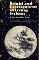 ORIGIN AND DEVELOPMENT OF LIVING SYSTEMS PDF电子版封面 0121357406 J.BROOKS G.SHAW