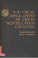 BIOLOGICAL APPLICATIONS OF LIQUID SCINTILLATION COUNTING PDF电子版封面 0124172504 YUTAKA KOBAYASHI DAVID V.MAUD