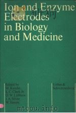 ION AND ENZYME ELECTRODES IN BIOLOGY AND MEDICINE PDF电子版封面 3541074612 M.KESSLER L.C.CLARK JR D.W.L