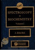 SPECTROSCOPY IN BIOCHEMISTRY VOLUME Ⅰ PDF电子版封面 0849355516 J.ELLIS BELL,PH.D.
