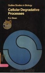 OUTLINE STUDIES IN BIOLOGY CELLULAR DEGRADATIVE PROCESSES PDF电子版封面 0412151901 R.J.DEAN