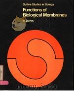OUTLINE STUDIES IN BIOLOGY FUNCTIONS OF BIOLOGICAL MEMBRANES PDF电子版封面 0412113503 M.DAVIES