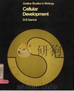 OUTLINE STUDIES IN BIOLOGY CELLULAR DEVELOPMENT PDF电子版封面 0412114100 D.R.GARROD