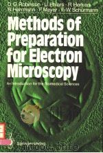 METHODS OF PREPARATION FOR ELECTRON MICROSCOPY PDF电子版封面 038717592X D.G.ROBINSON U.EHLERS R.HERK