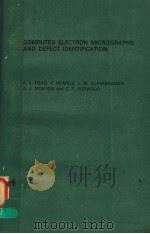 COMPUTED ELECTRON MICROGRAPHS AND DEFECT IDENTIFICATION PDF电子版封面 0444104623 A.K.HEAD P.HUMBLE L.M.CLAREB