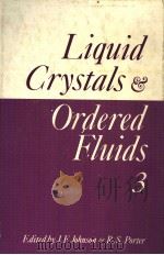 LIQUID CRYSTALS AND ORDERED FLUIDS VOLUME 3 PDF电子版封面 0306351838 JULIAN F.JOHNSON AND ROGER S.P