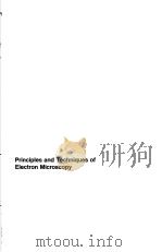 PRINCIPLES AND TECHNIQUES OF ELECTRON MICROSCOPY:BIOLOGICAL APPLICATIONS VOLUME 1 PDF电子版封面 M.ARIF HAYAT
