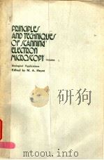 PRINCIPLES AND TECHNIQUES OF SCANNING ELECTRON MICROSCOPY BIOLOGICAL APPLICATIONS VOLUME 1（ PDF版）