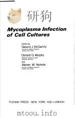 MYCOPLASMA INFECTION OF CELL CULTURES PDF电子版封面 0306326035 GERARD J.MCGARRITY