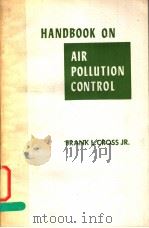 HANDBOOK ON AIR POLLUTION CONTROL     PDF电子版封面    FRANK L.CROSS JR. 