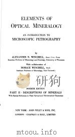 ELEMENTS OF OPTICAL MINERALOGY AN INTRODUCTION TO MICROSCOPIC PETROGRAPHY PART II DESCRIPTIONS OF M PDF电子版封面 ALEXANDER N.WINCHELL DOCT.UNIV