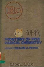 FRONTIERS OF FREE RADICAL CHEMISTRY PDF电子版封面 0125665504 WILLIAM A.PRYOR