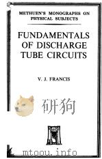 FUNDAMENTALS OF DISCHARGE TUBE CIRCUITS PDF电子版封面 V.J.FRANCIS