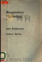 RESPIRATORY PHYSIOLOGY PDF电子版封面 0713113827 JOHN WIDDICOMBE ANDREW DAVIES
