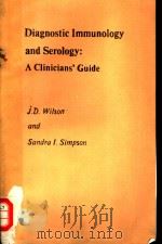 DIAGNOSTIC IMMUNOLOGY AND SEROLOGY:A CLINICIANS‘GUIDE PDF电子版封面 J.D.WILSON