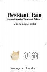 PERSISTENT PAIN:MODERN METHODS OF TREATMENT VOLUME 1 PDF电子版封面