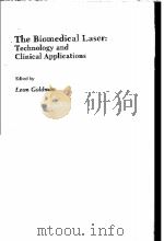THE BIOMEDICAL LASER:TECHNOLOGY AND CLINICAL APPLICATIONS PDF电子版封面 LEON GOLDMAN