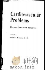 CARDIOVASCULAR PROBLEMS PERSPECTIVES AND PROGRESS PDF电子版封面 HENRY I.RUSSEK