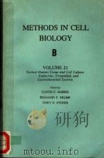 METHODS IN CELL BIOLOGY VOUME 21 B PDF电子版封面 CURTIS C.HARRIS BENJAMIN F.TR
