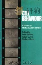 CELL BEHAVIOUR A TRIBUTE TO MICHAEL ABERCROMBIE PDF电子版封面 0521241073 RUTH BELLAIRS ADAM CURTIS GR